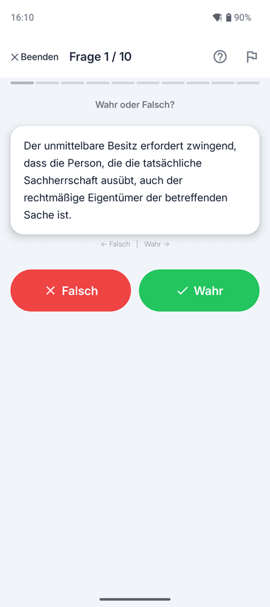 App-Screenshot: Wahr-oder-Falsch-Aufgabe zum Thema Unmittelbarer Besitz – „Der unmittelbare Besitz erfordert zwingend, dass die Person, die die tatsächliche Sachherrschaft ausübt,…“